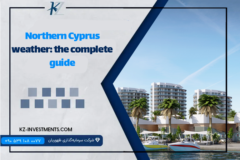 Northern Cyprus Weather: The Complete Guide 2024