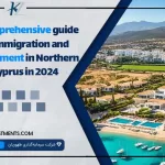 A comprehensive guide to immigration and investment in Northern Cyprus in 2024