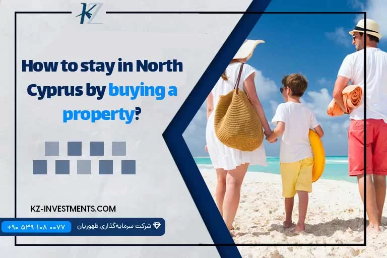 How to stay in North Cyprus by buying a property?