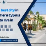 The best city in Northern Cyprus to live in