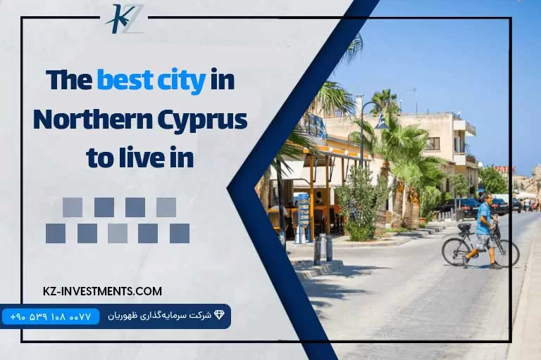 The best city in Northern Cyprus to live in