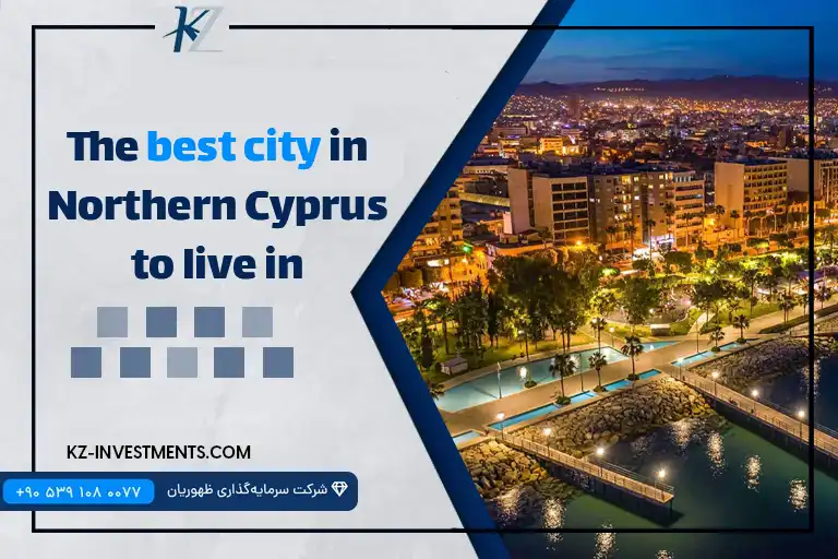 The best city in Northern Cyprus to live in